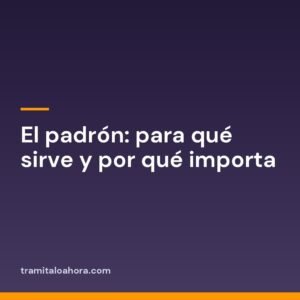 El padrón: para qué sirve y por qué importa