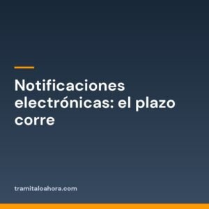 Notificaciones electrónicas: el plazo corre